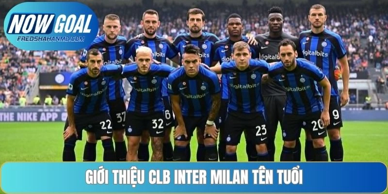 Giới thiệu CLB Inter Milan tên tuổi 