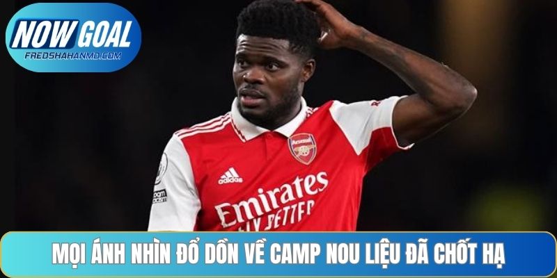 Mọi ánh nhìn đổ dồn về Camp Nou liệu đã chốt hạ?