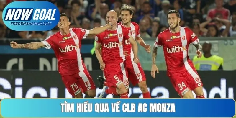 Tìm hiểu qua về CLB AC Monza